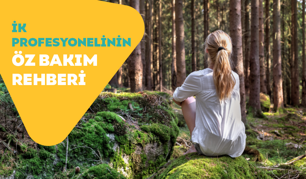 İK Profesyonelinin Öz Bakım Rehberi