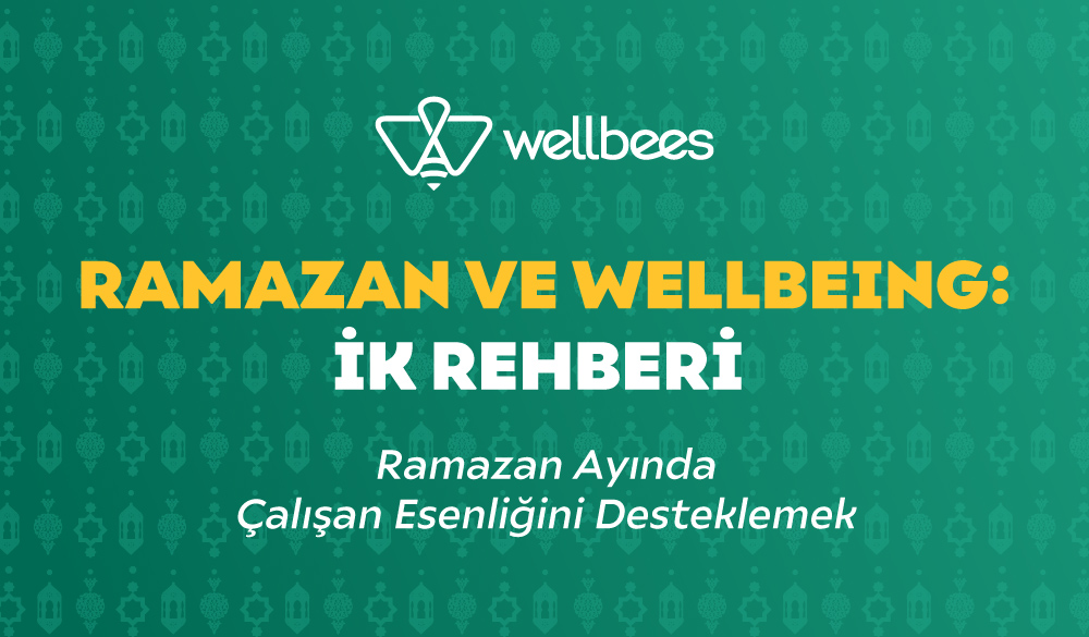 Ramazan & Wellbeing: İK için Bir Rehber