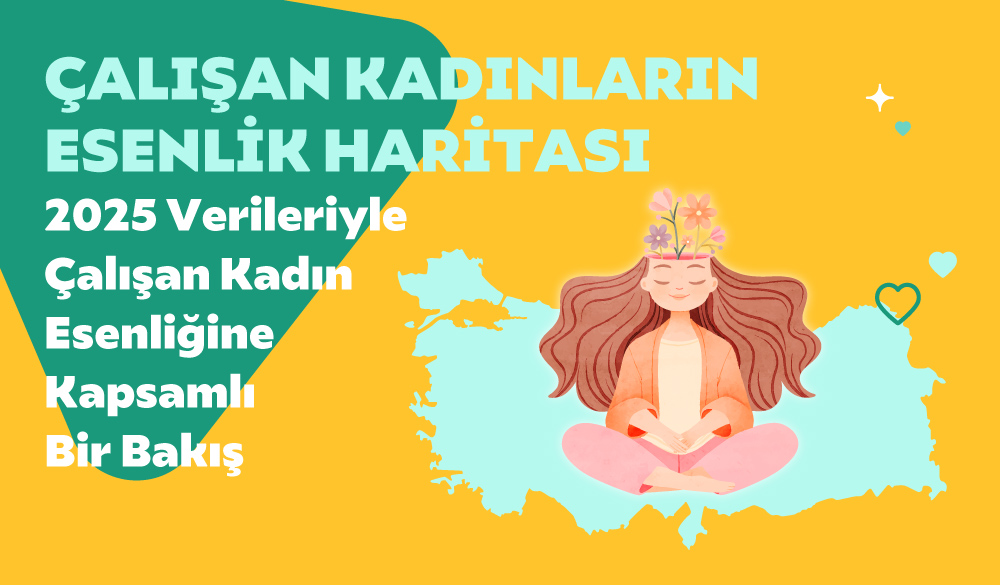 Çalışan Kadınların Esenlik Haritası
