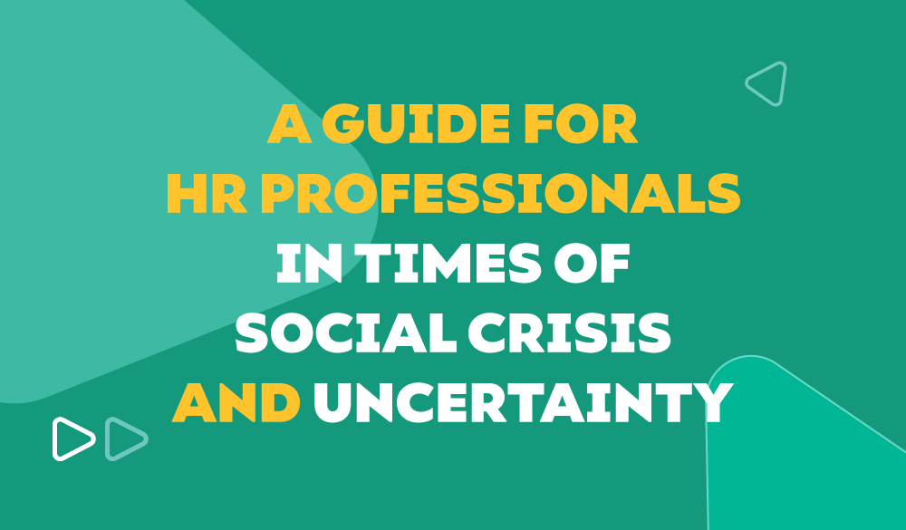 A Guide for HR Professionals in Times of Social Crisis and Uncertainty